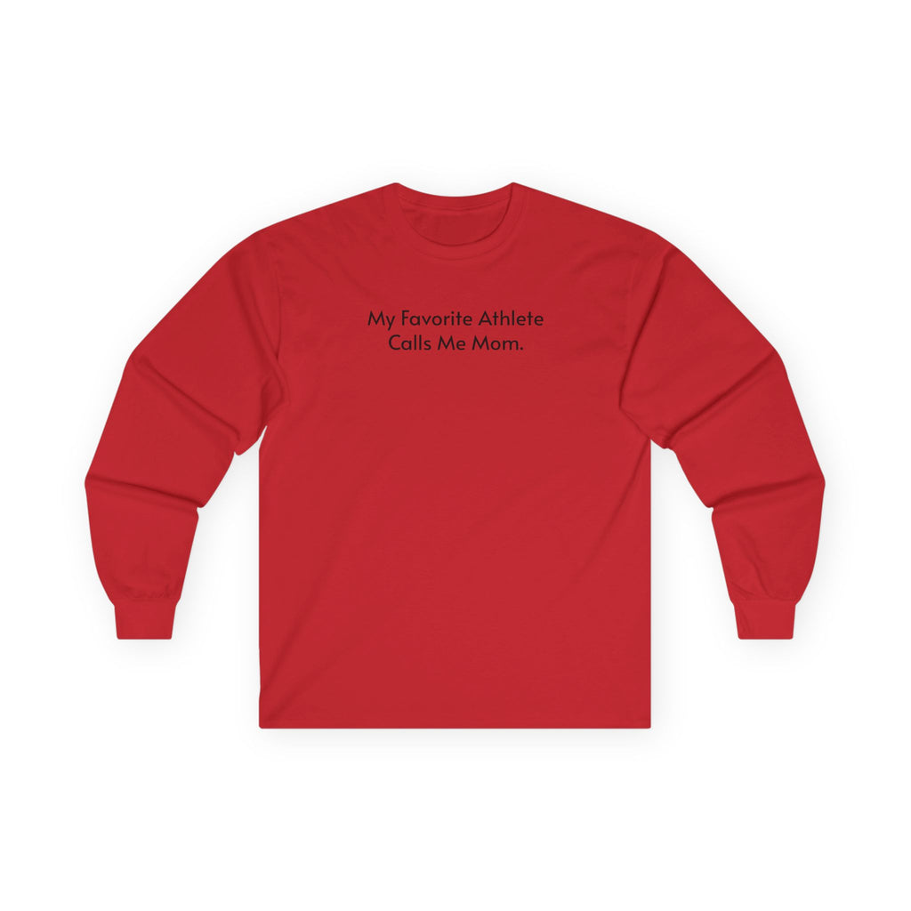 My Favorite Athlete Calls Me Mom Long Sleeve Tee — Sideline Pride Sports Mom Shirt