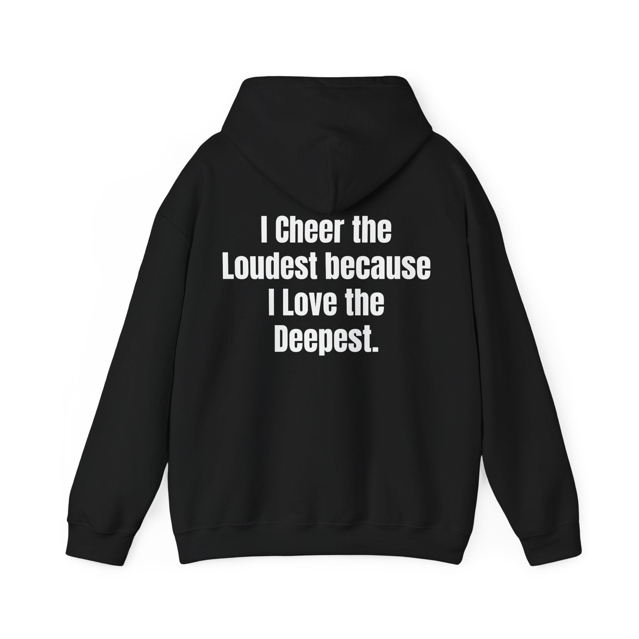 "I cheer the Loudest because I Love the Deepest" Sideline Pride Hooded Sweatshirt