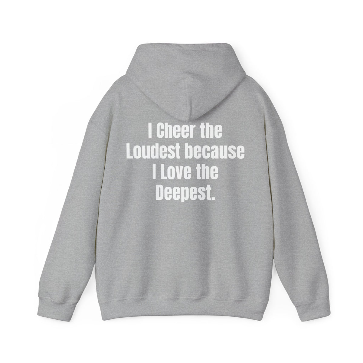 "I cheer the Loudest because I Love the Deepest" Sideline Pride Hooded Sweatshirt