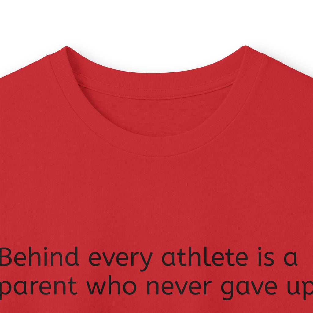 'Behind Every Athlete Is A Parent Who Never Gave Up' Long Sleeve Tee