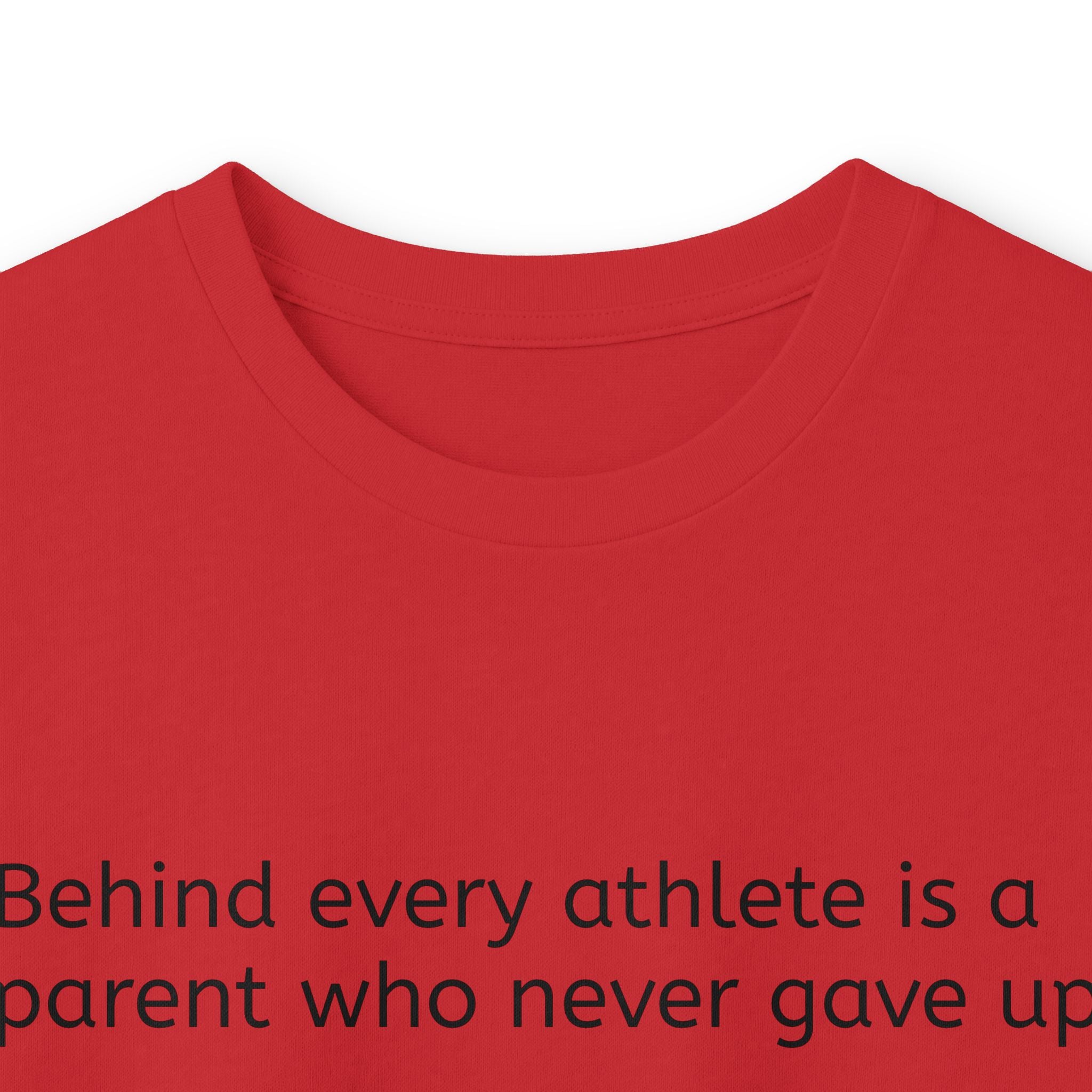 'Behind Every Athlete Is A Parent Who Never Gave Up' Long Sleeve Tee