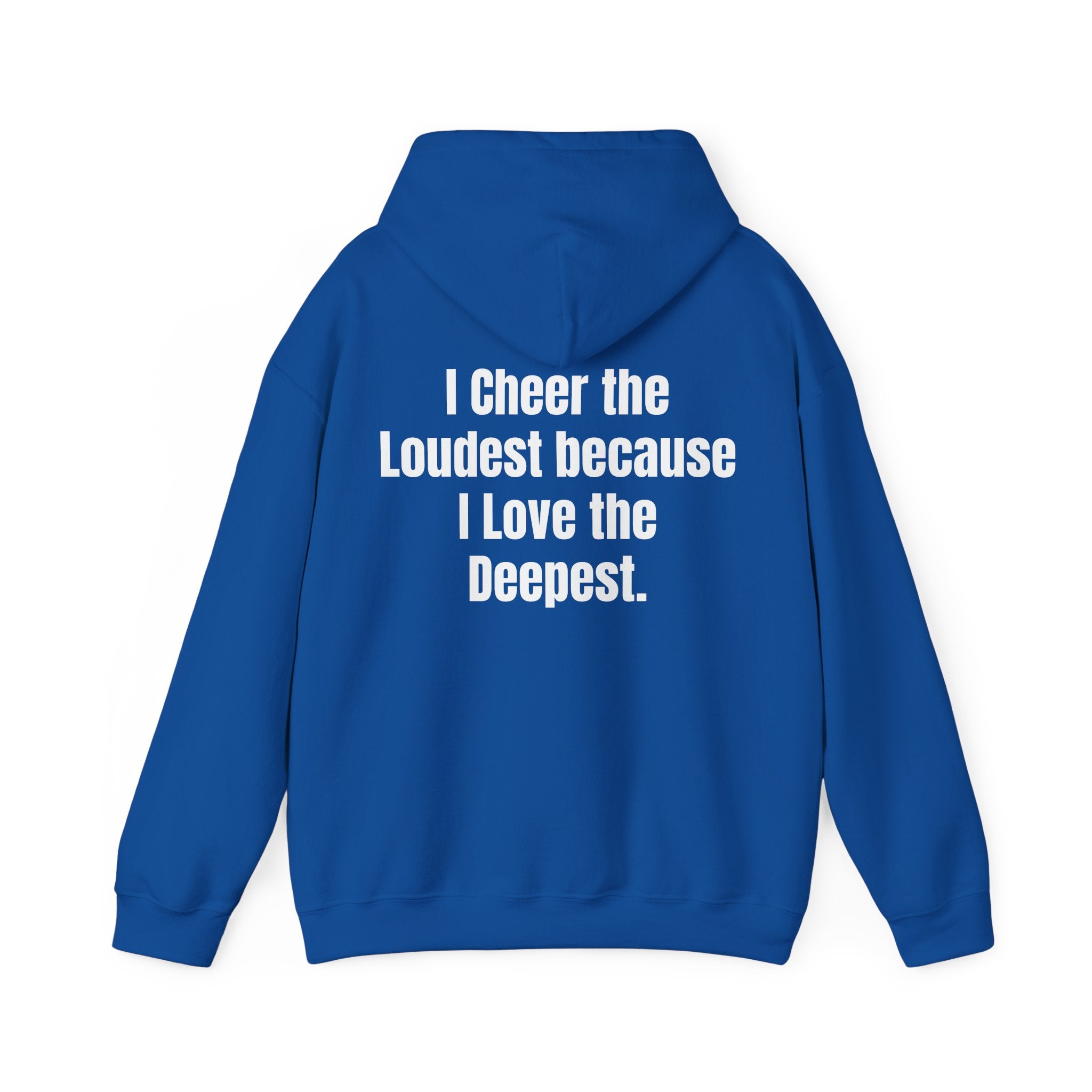 "I cheer the Loudest because I Love the Deepest" Sideline Pride Hooded Sweatshirt