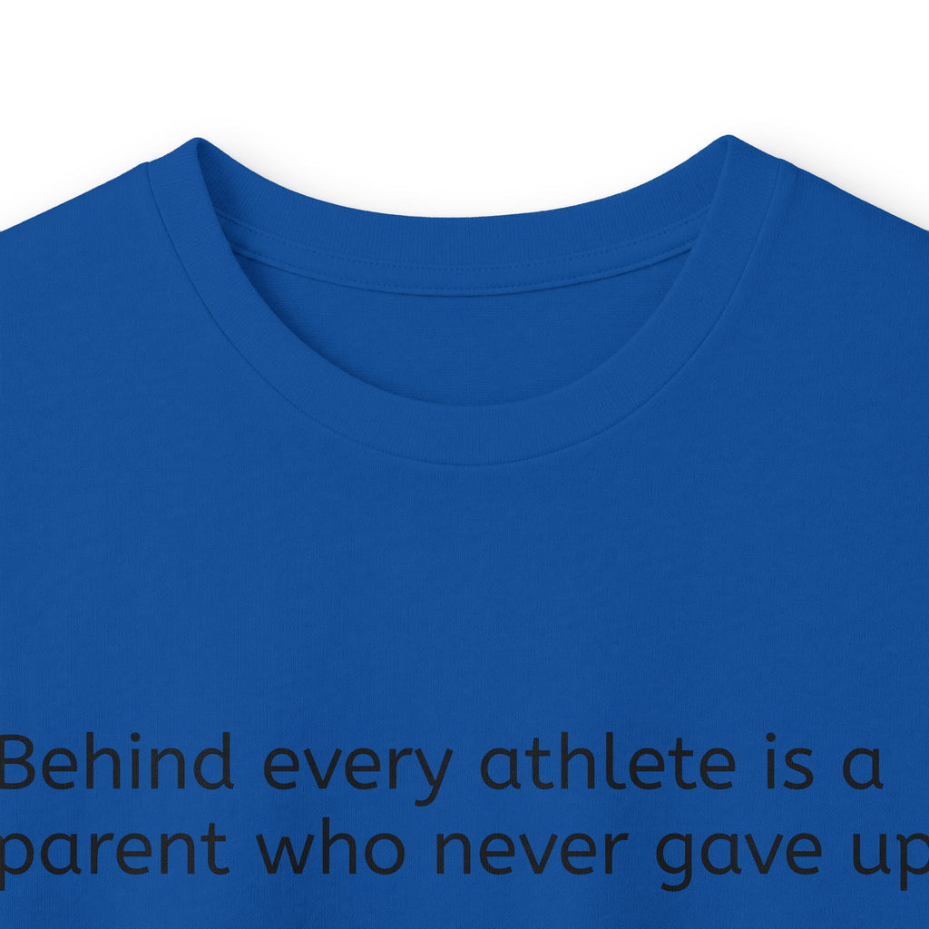 'Behind Every Athlete Is A Parent Who Never Gave Up' Long Sleeve Tee