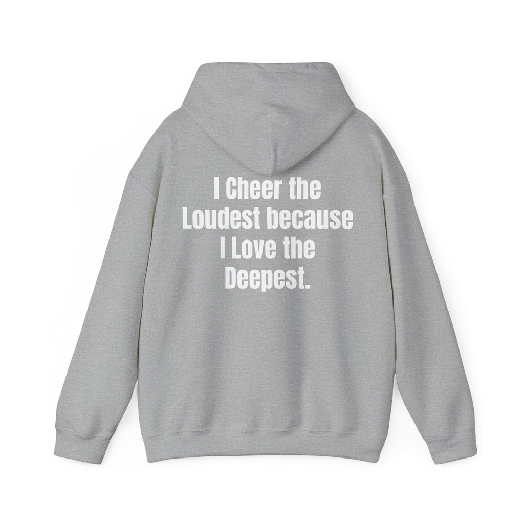 "I cheer the Loudest because I Love the Deepest" Sideline Pride Hooded Sweatshirt