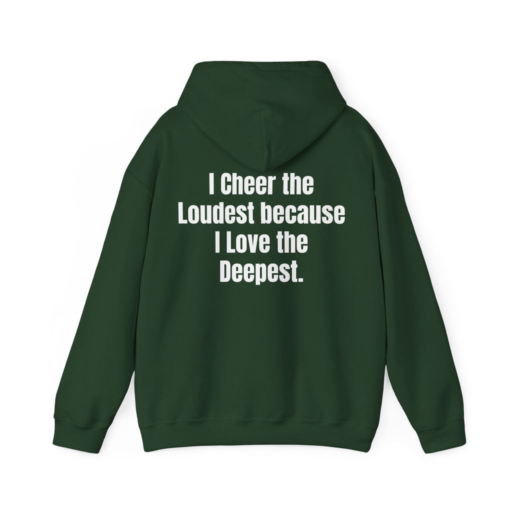 "I cheer the Loudest because I Love the Deepest" Sideline Pride Hooded Sweatshirt