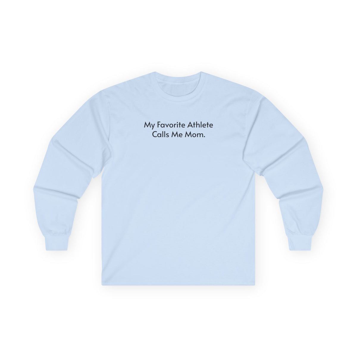 My Favorite Athlete Calls Me Mom Long Sleeve Tee — Sideline Pride Sports Mom Shirt