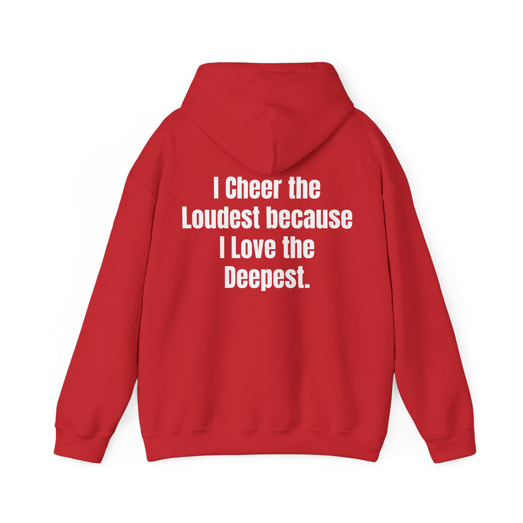 "I cheer the Loudest because I Love the Deepest" Sideline Pride Hooded Sweatshirt