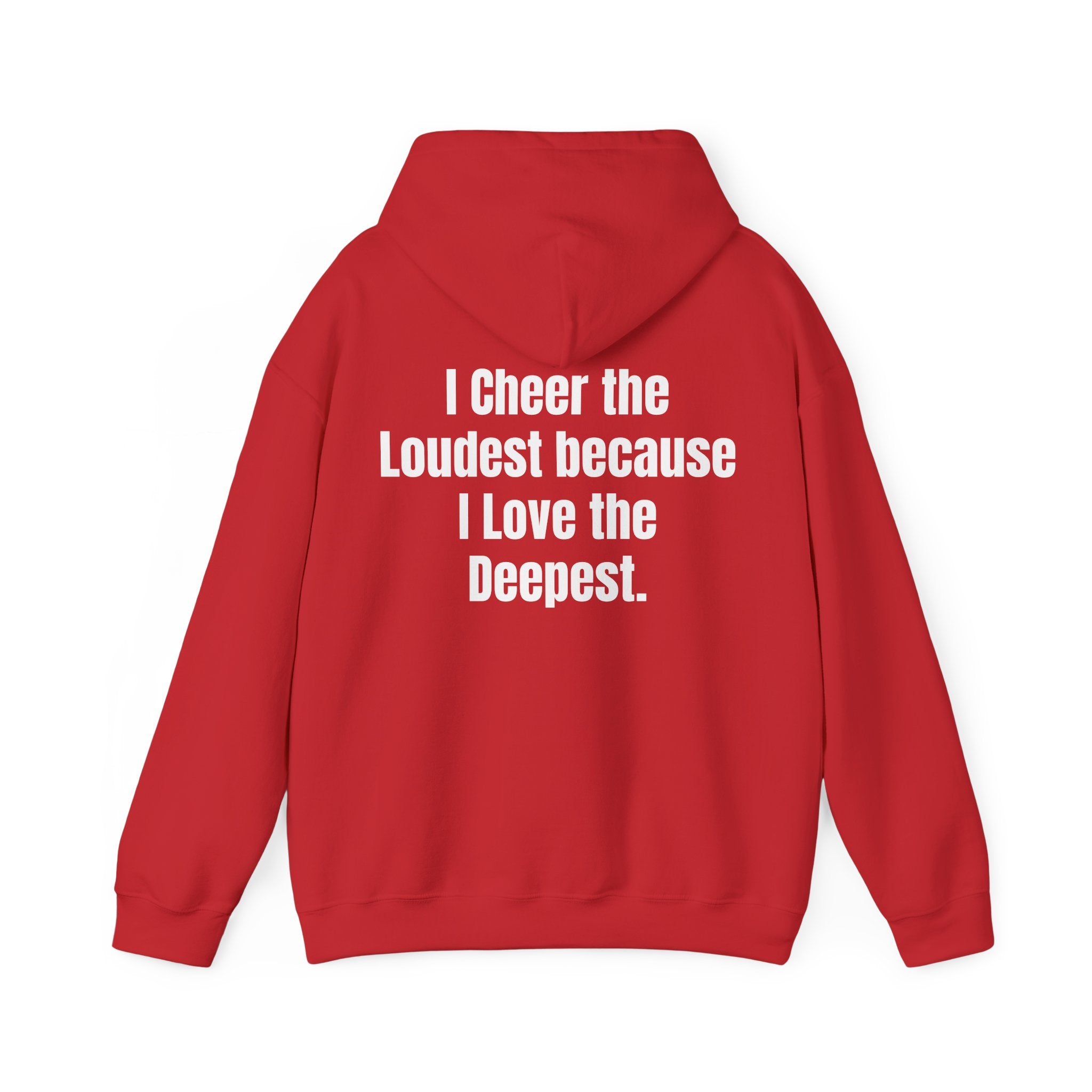 "I cheer the Loudest because I Love the Deepest" Sideline Pride Hooded Sweatshirt