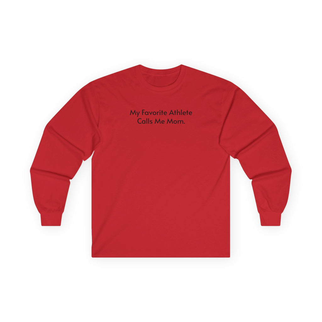 My Favorite Athlete Calls Me Mom Long Sleeve Tee — Sideline Pride Sports Mom Shirt
