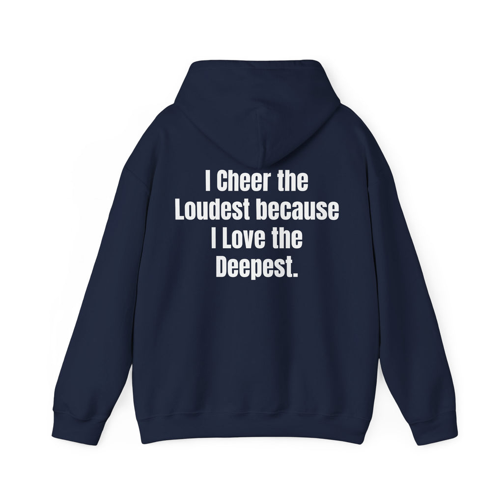 "I cheer the Loudest because I Love the Deepest" Sideline Pride Hooded Sweatshirt