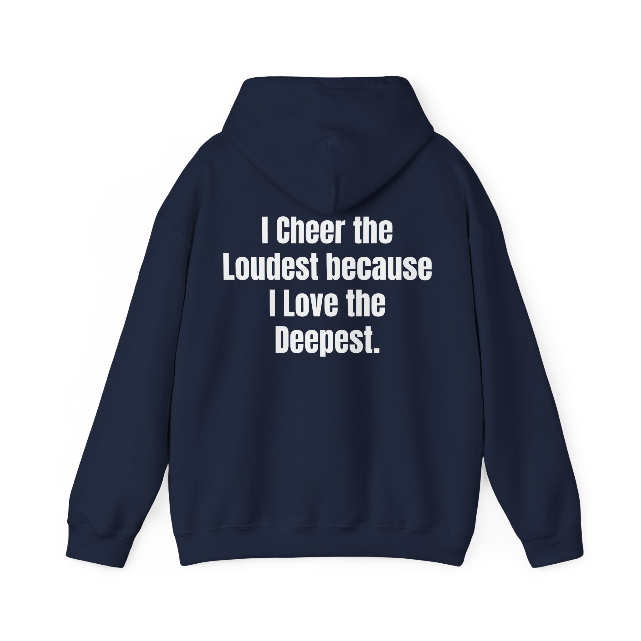 "I cheer the Loudest because I Love the Deepest" Sideline Pride Hooded Sweatshirt